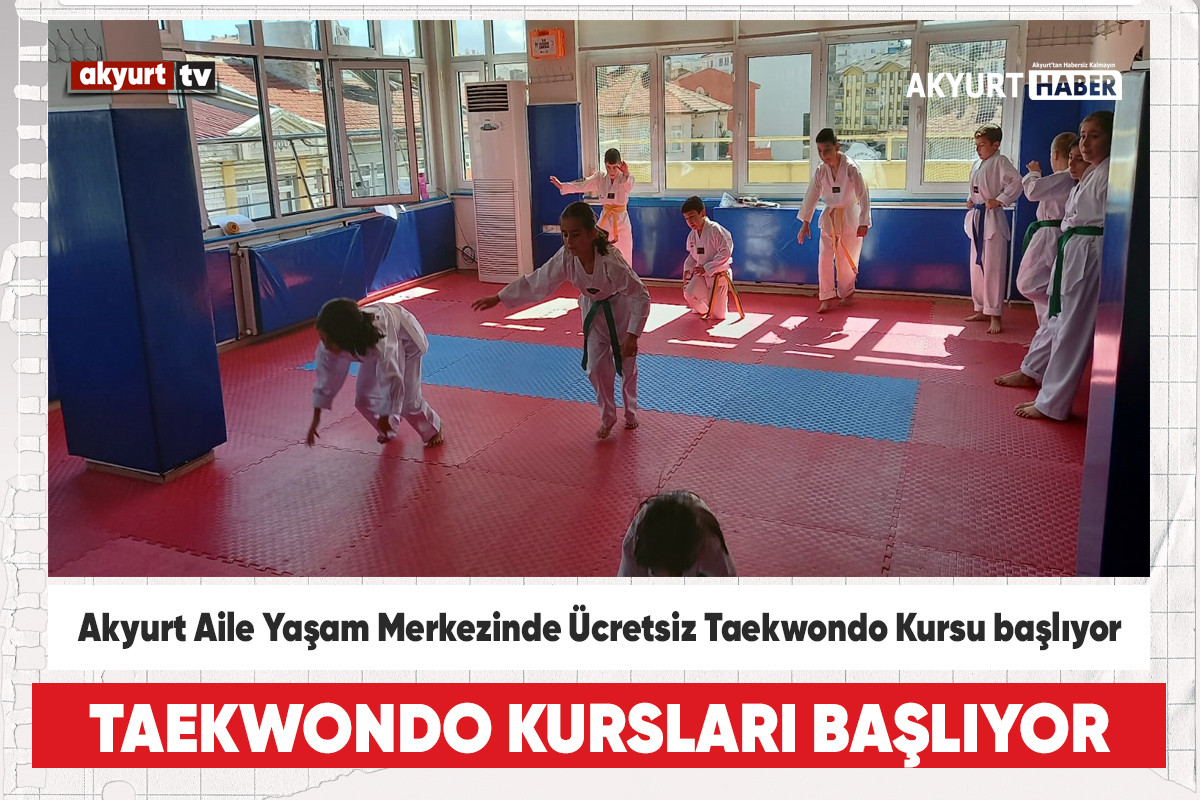 Akyurt Aile Yaşam Merkezinde Ücretsiz Taekwondo kursları başlıyor