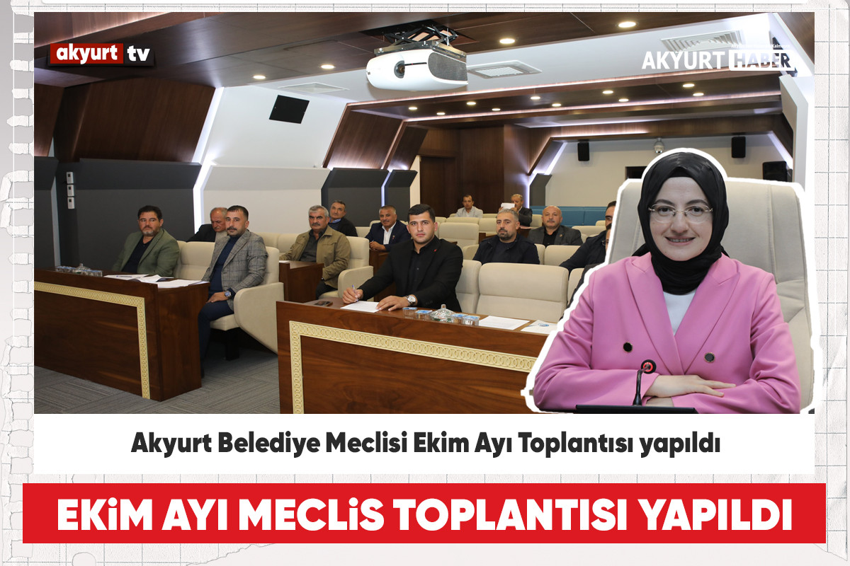 Akyurt Belediye Meclisi Ekim Ayı Toplantısı yapıldı