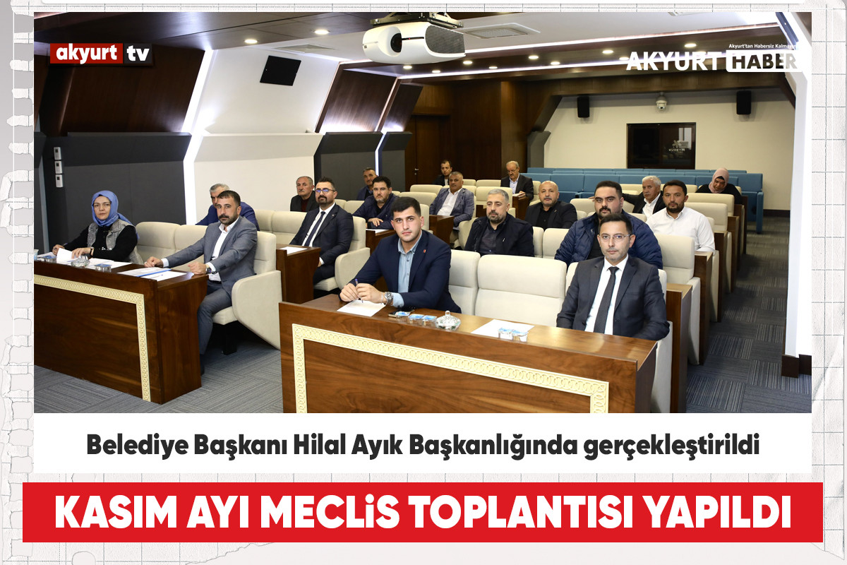 Akyurt Belediye Meclisi Kasım ayı Toplantısı yapıldı