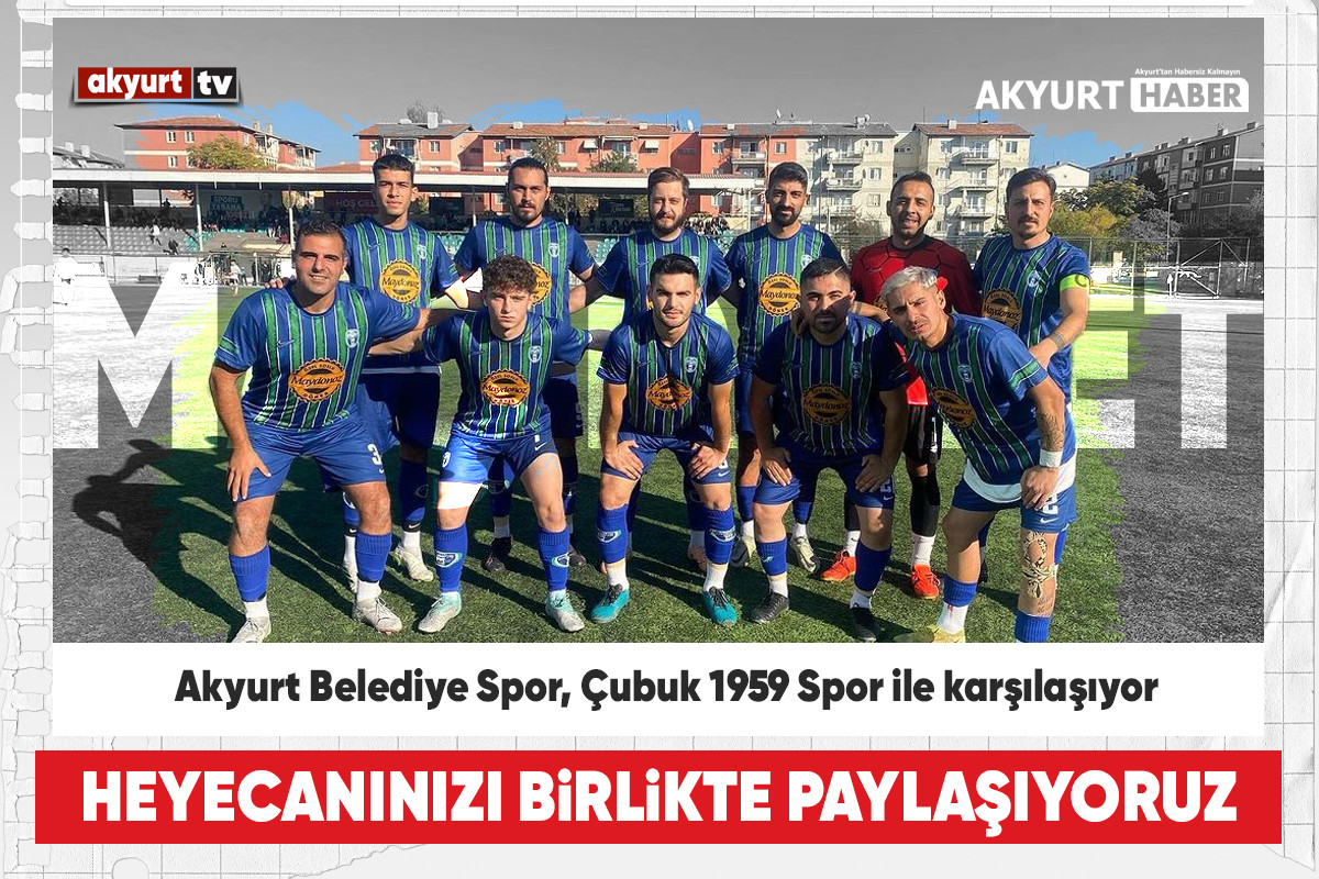 Akyurt Belediye Spor, Çubuk 1959 Spor ile karşılaşıyor