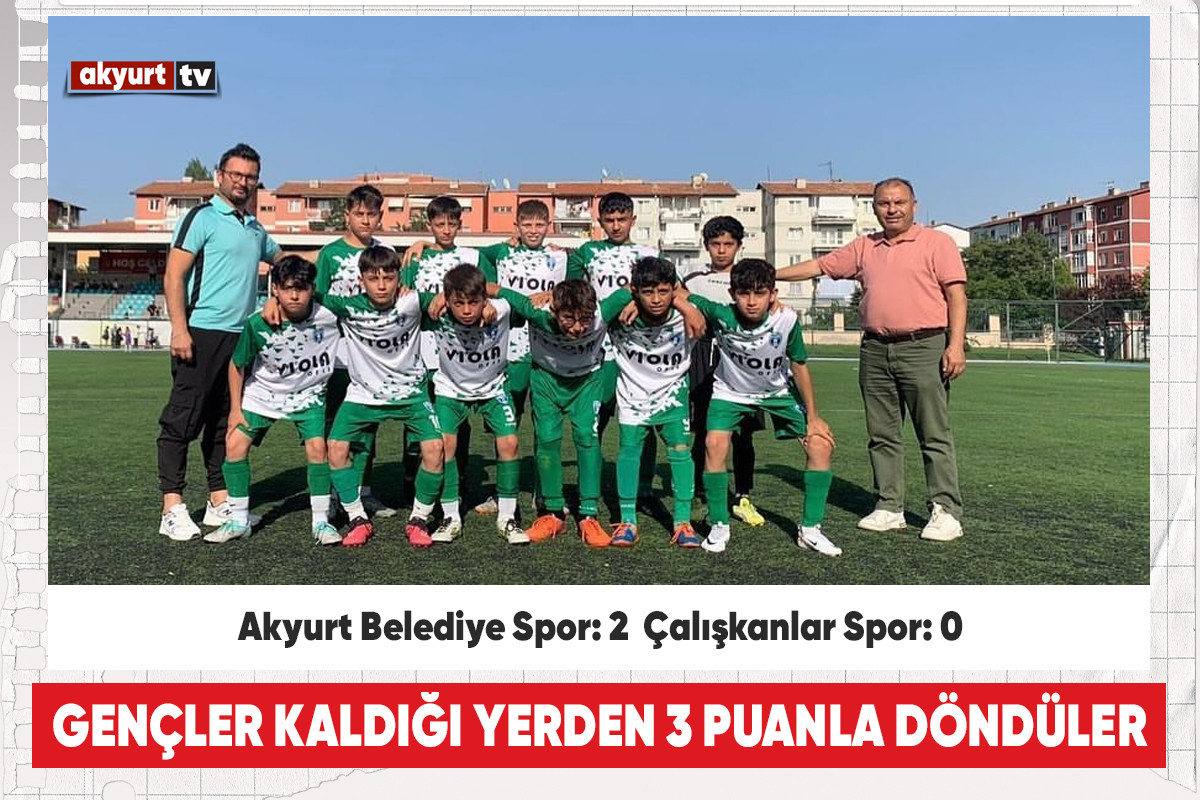 Akyurt Belediye Spor U13 Takımı, Çalışkanlar Spor 2-0 mağlup etti