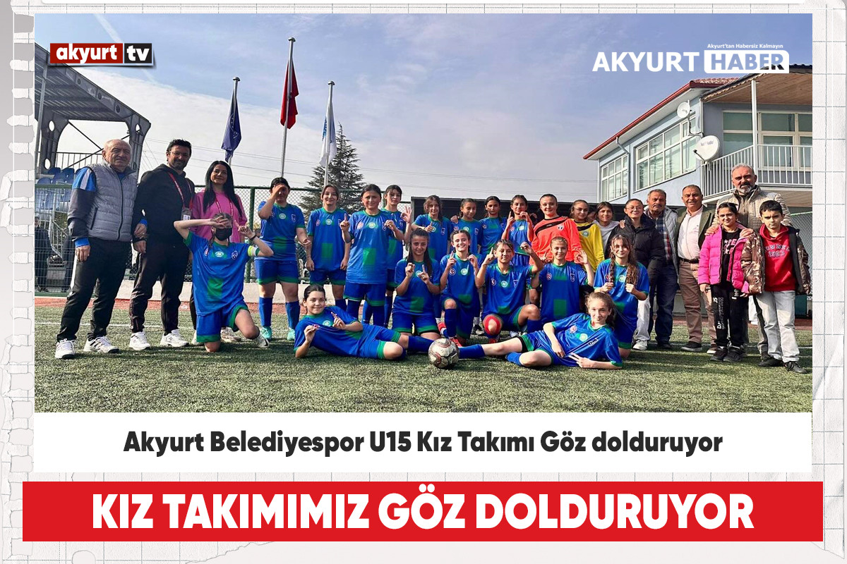 Akyurt Belediyespor U15 Kız Takımı Göz dolduruyor