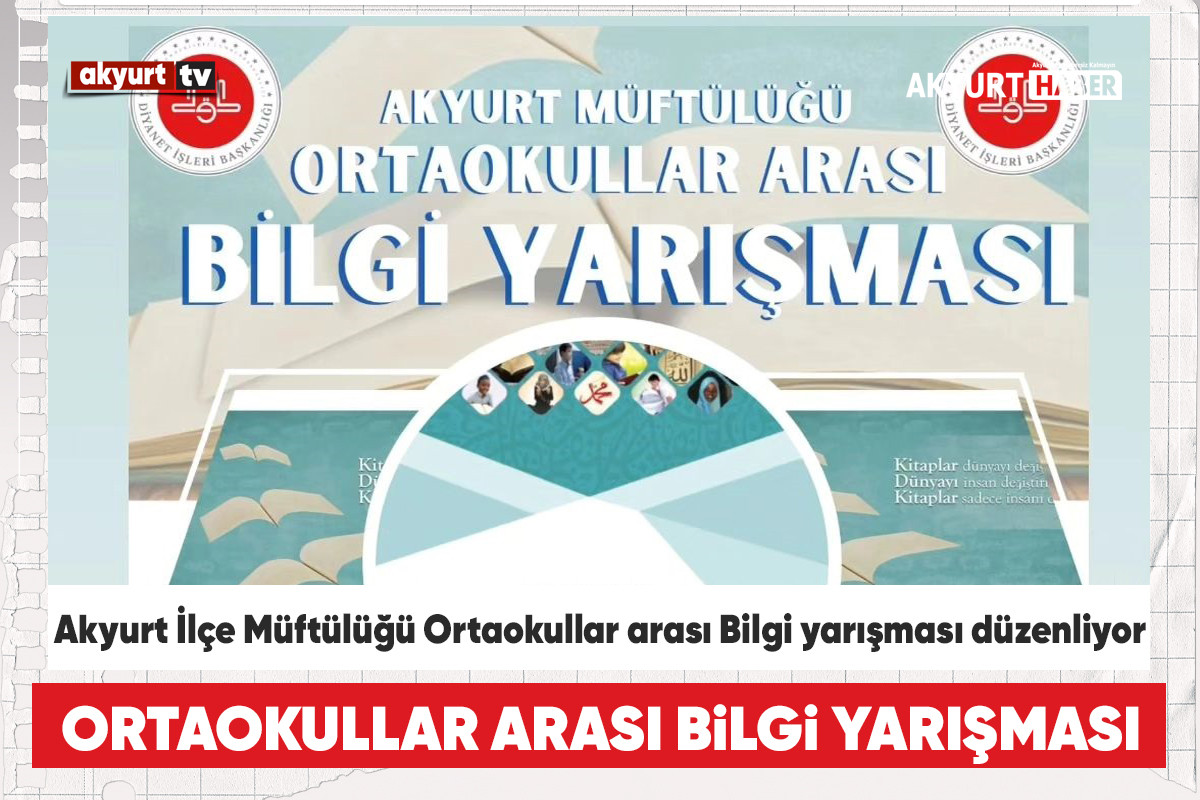 Akyurt İlçe Müftülüğü Ortaokullar arası Bilgi yarışması düzenliyor