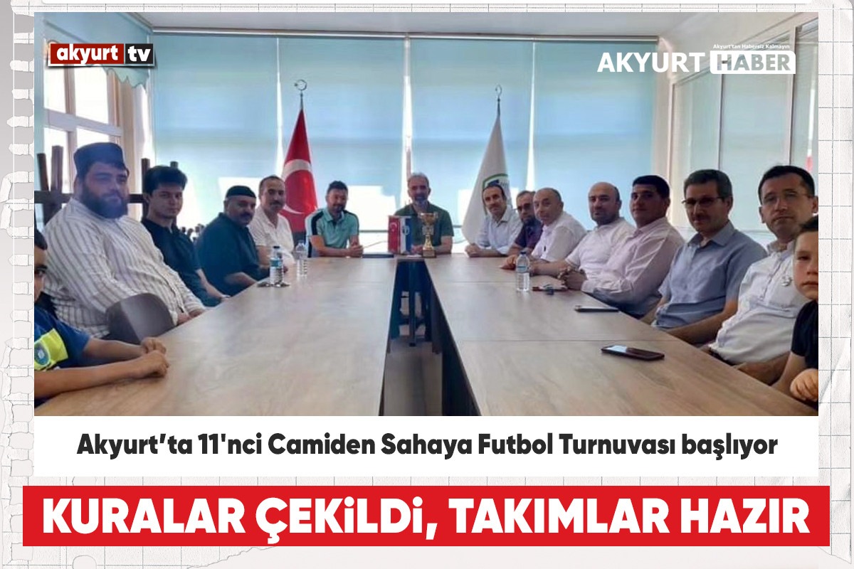 Akyurt’ta 11'nci Camiden Sahaya Futbol Turnuvası başlıyor