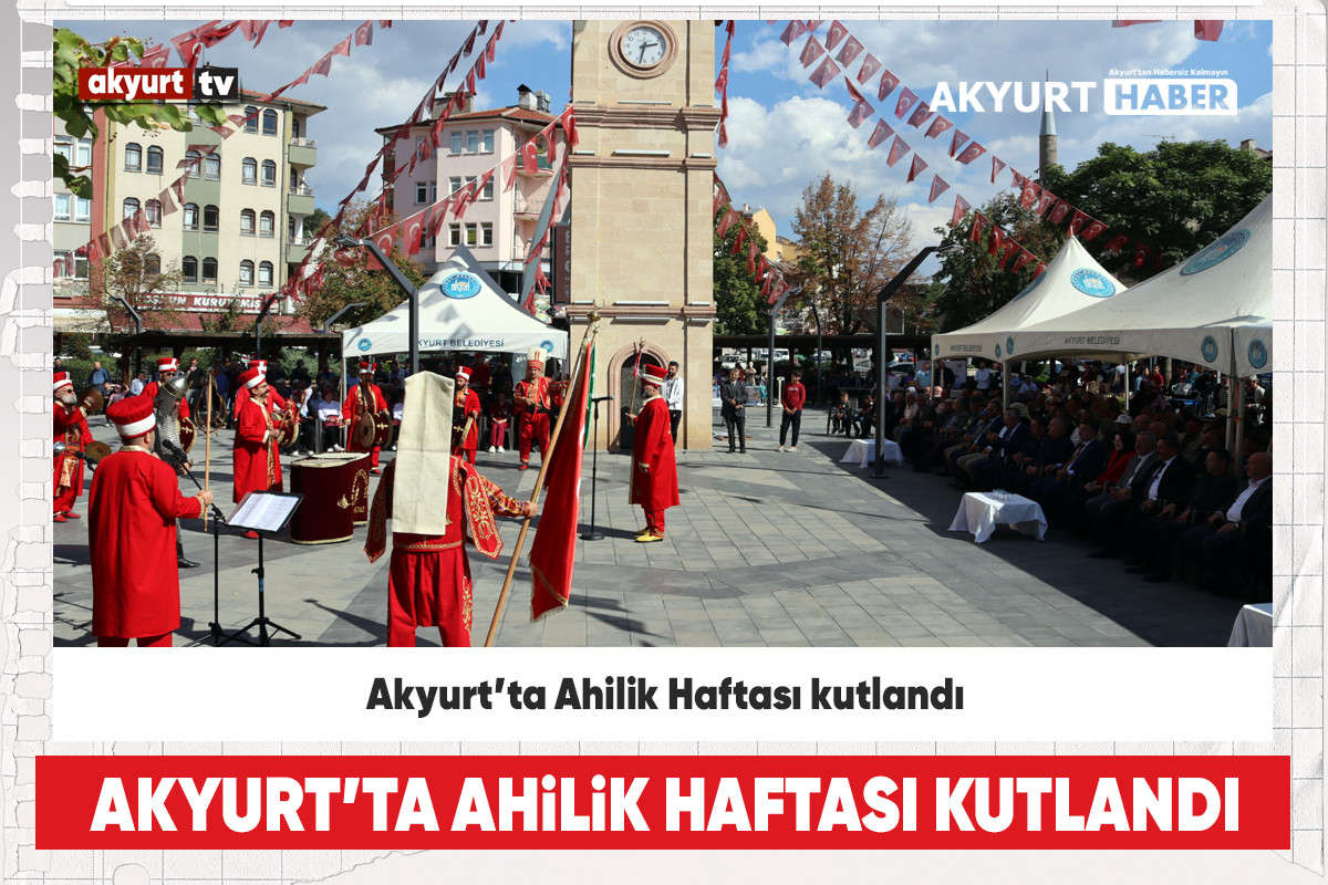 Akyurt’ta Ahilik Haftası kutlandı