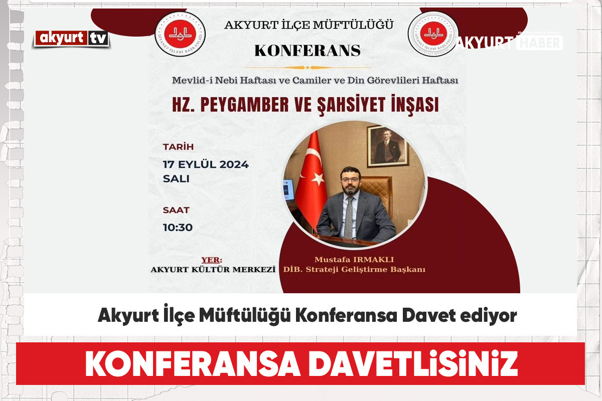 Akyurt’ta “Hz. Peygamber ve Şahsiyet İnşası” Konferansı