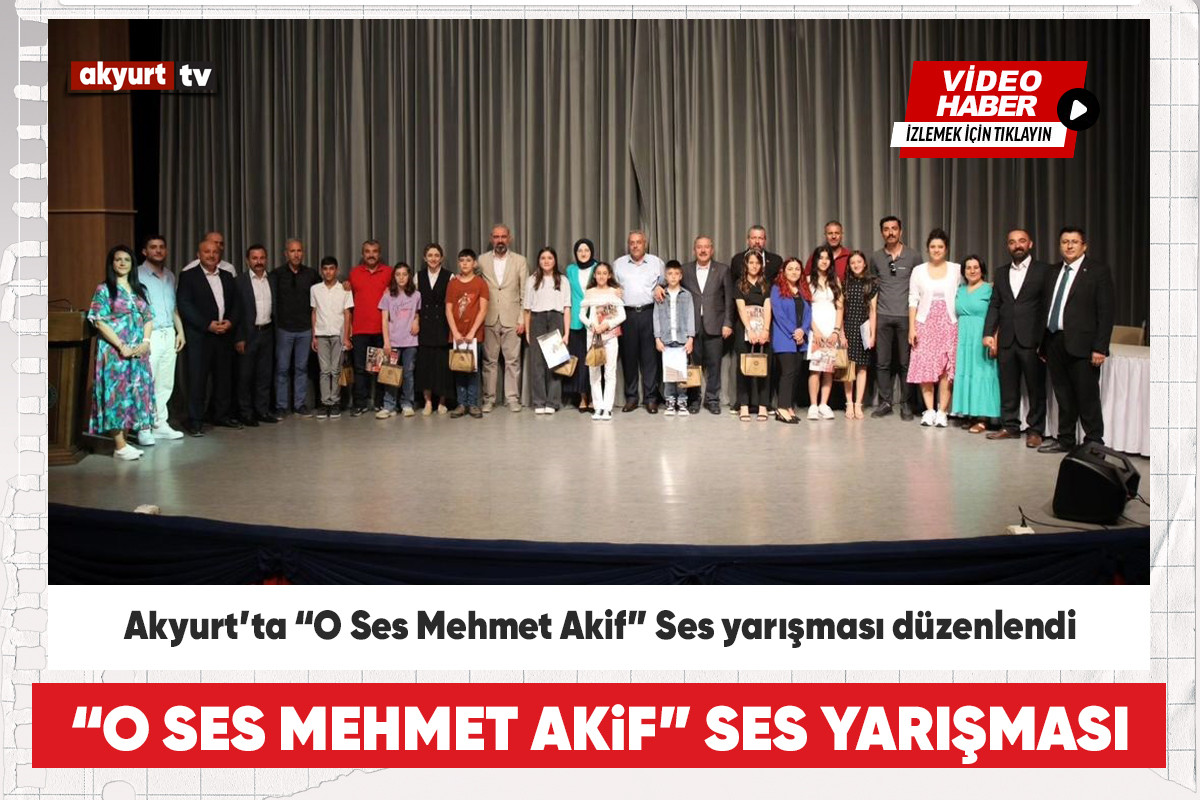 Akyurt’ta “O Ses Mehmet Akif” Ses yarışması düzenlendi