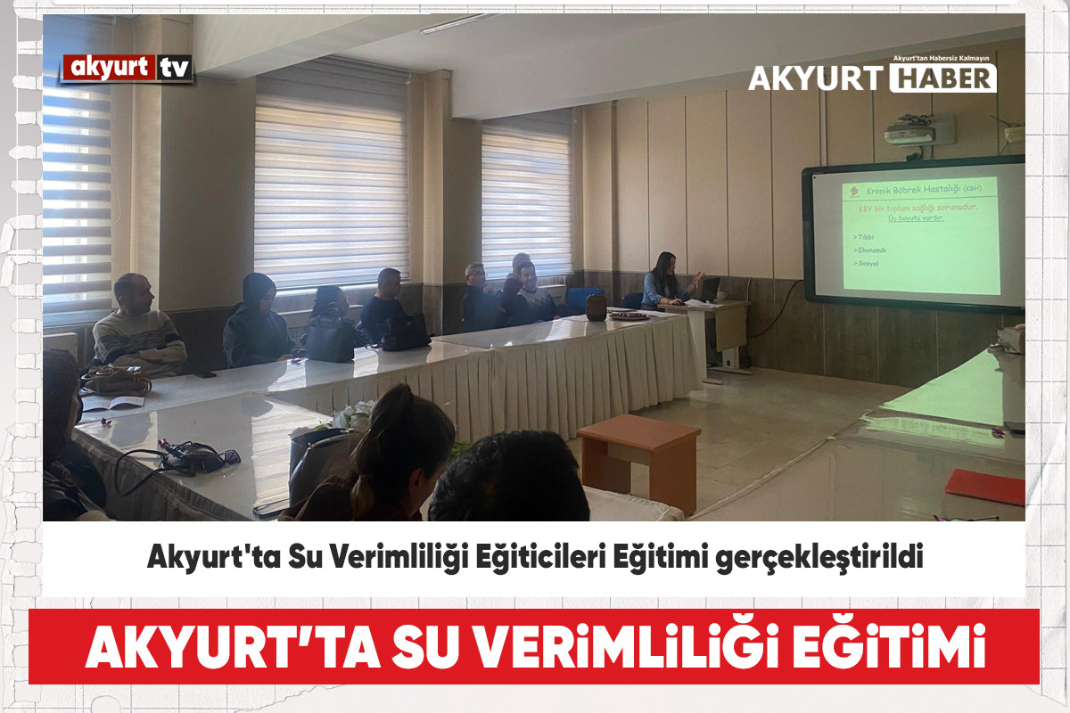 Akyurt'ta Su Verimliliği Eğiticileri Eğitimi gerçekleştirildi