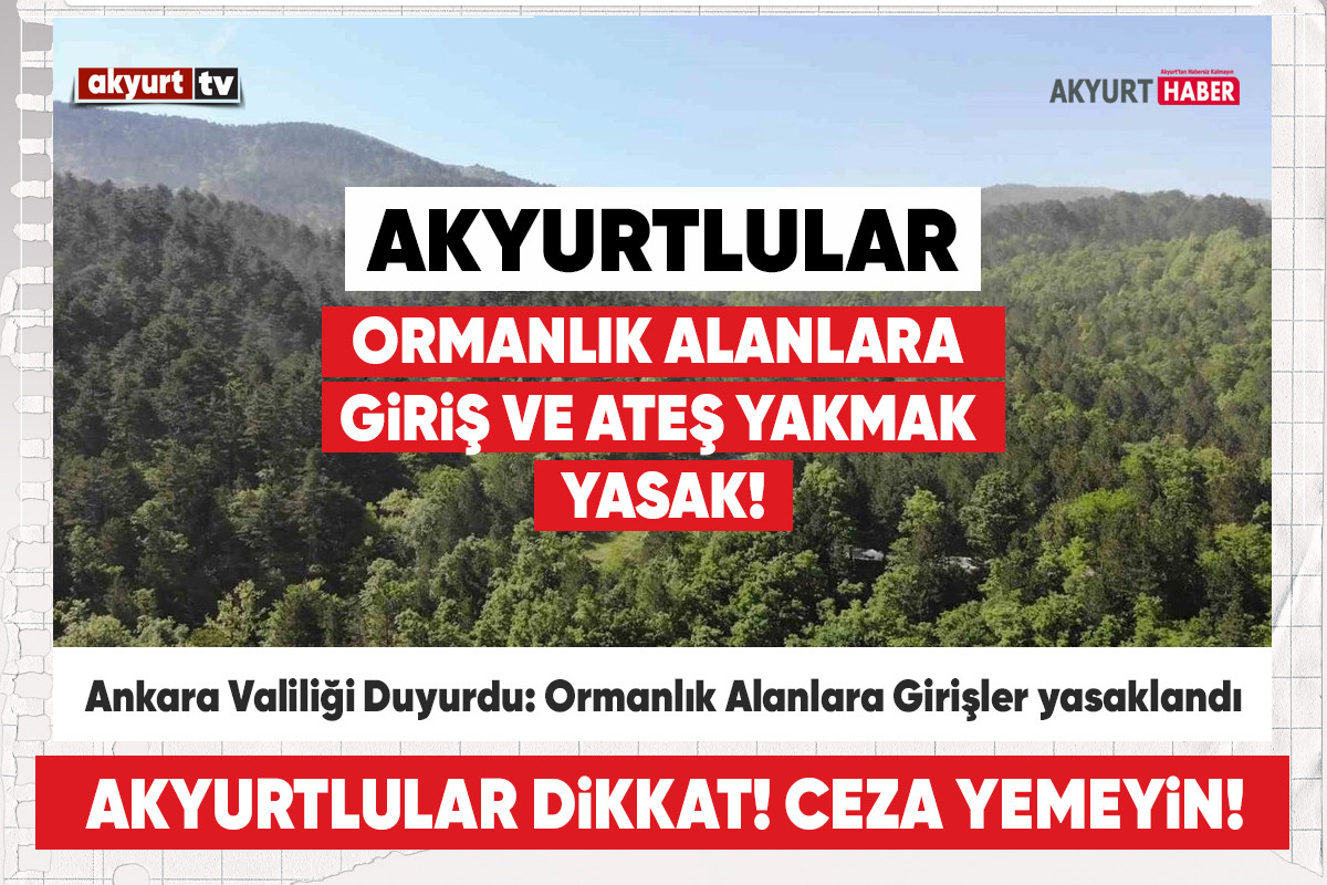 Ankara’da Ormanlık Alanlara girişler yasaklandı