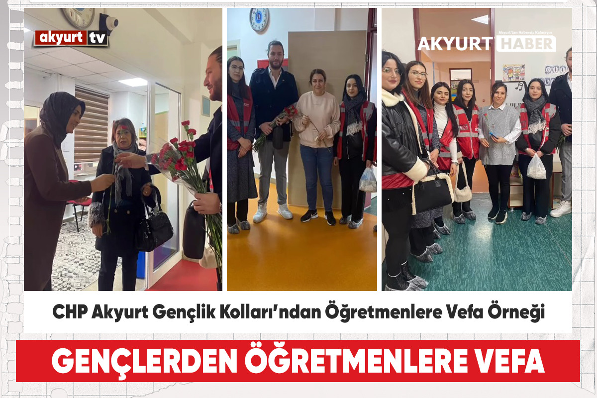 CHP Akyurt Gençlik Kolları’ndan Öğretmenlere Vefa Örneği