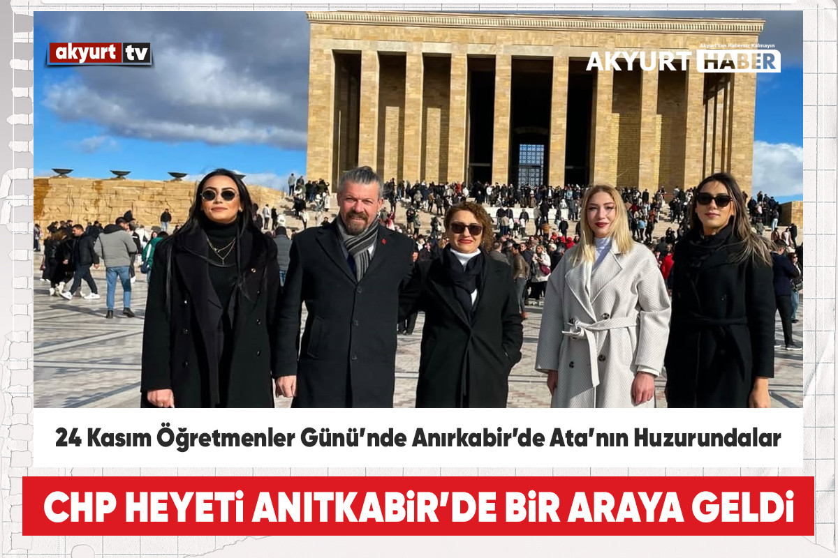 CHP Heyeti, 24 Kasım Öğretmenler Günü’nde Anırkabir’de bir araya geldi