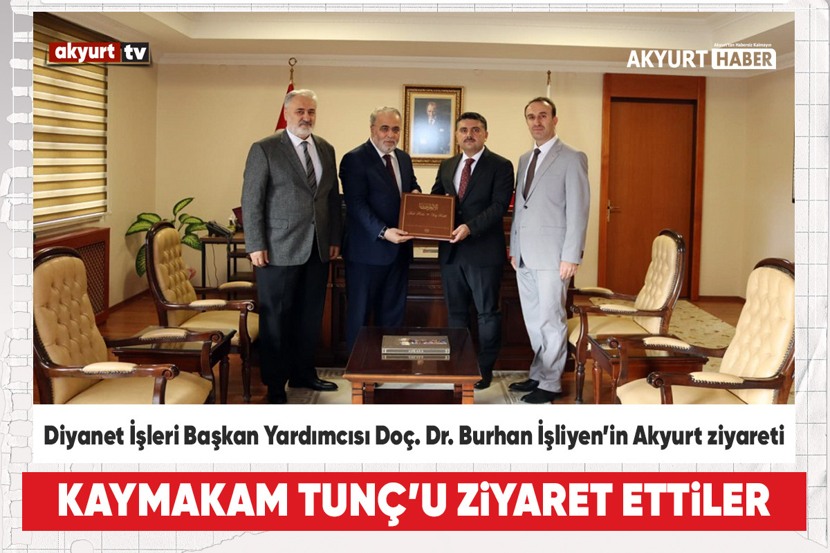 Diyanet İşleri Başkan Yardımcısı Doç. Dr. İşliyen’in Akyurt ziyareti