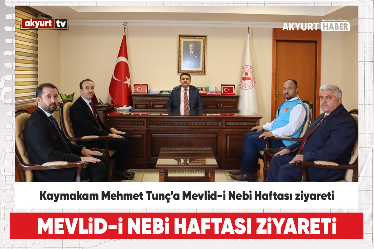 Kaymakam Mehmet Tunç’a Mevlid-i Nebi Haftası ziyareti