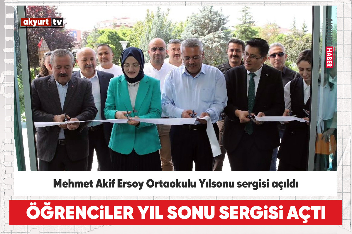 Mehmet Akif Ersoy Ortaokulu Yılsonu sergisi açıldı