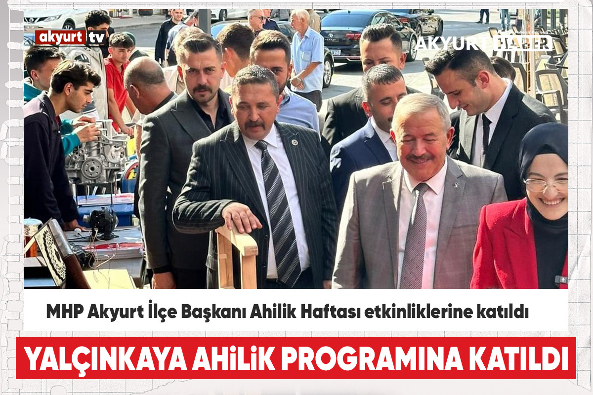 MHP Akyurt İlçe Başkanı Ahilik Haftası etkinliklerine katıldı