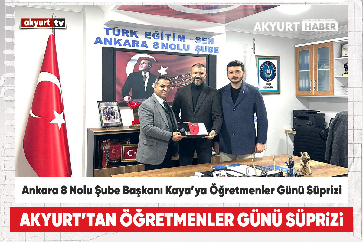 Türk Eğitim Sen 8 Nolu Şube Başkanı Kaya’ya Öğretmenler Günü Süprizi