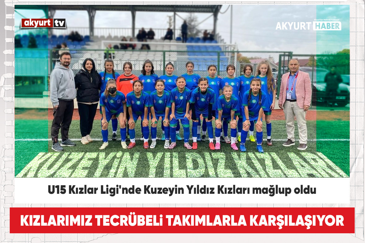 U15 Kızlar Ligi'nde Kuzeyin Yıldız Kızları mağlup oldu